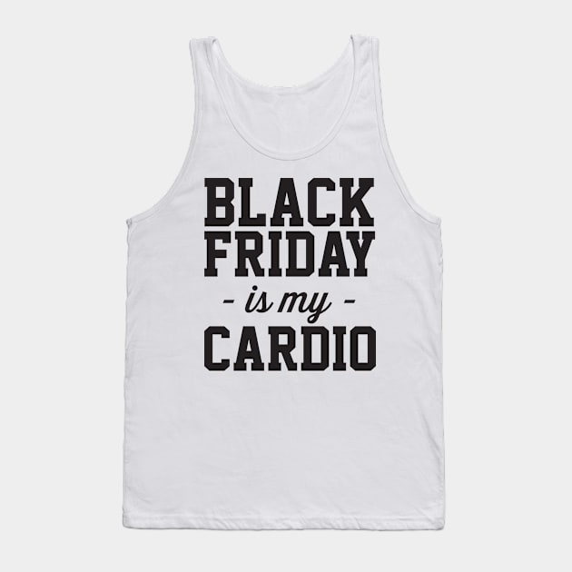 Black Friday is my cardio Tank Top by Calculated